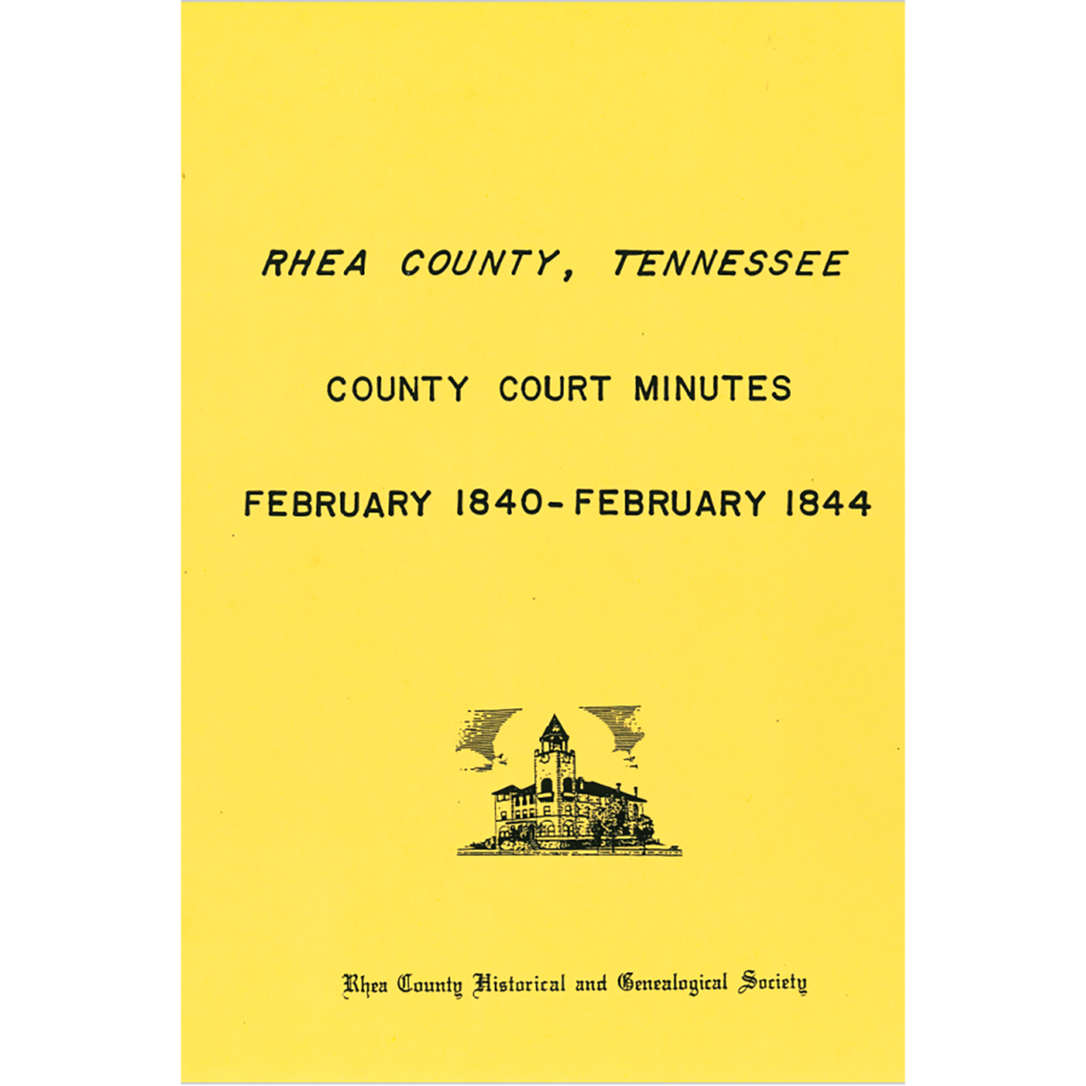 Rhea County, Tennessee County Court Minutes, February 1840-February 1844