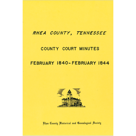Rhea County, Tennessee County Court Minutes, February 1840-February 1844