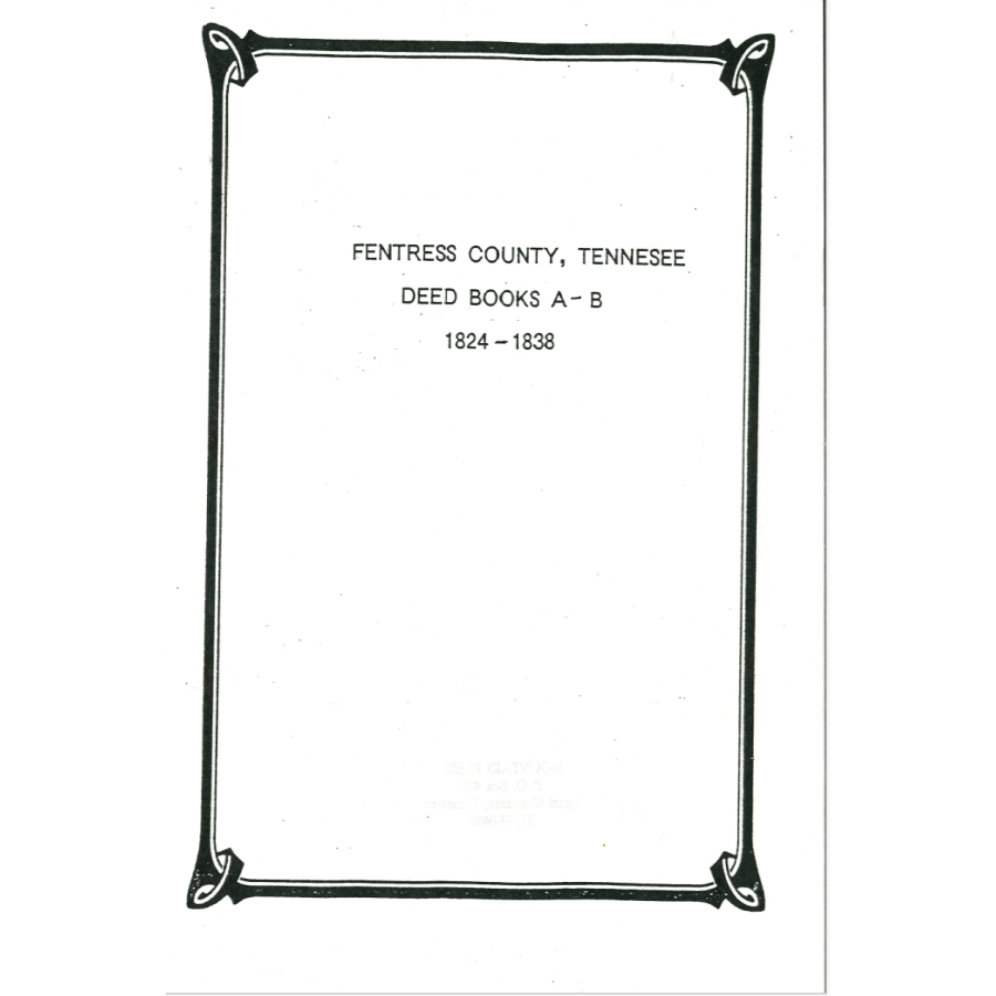 Fentress County, Tennessee Deed Books A-B 1824-1838