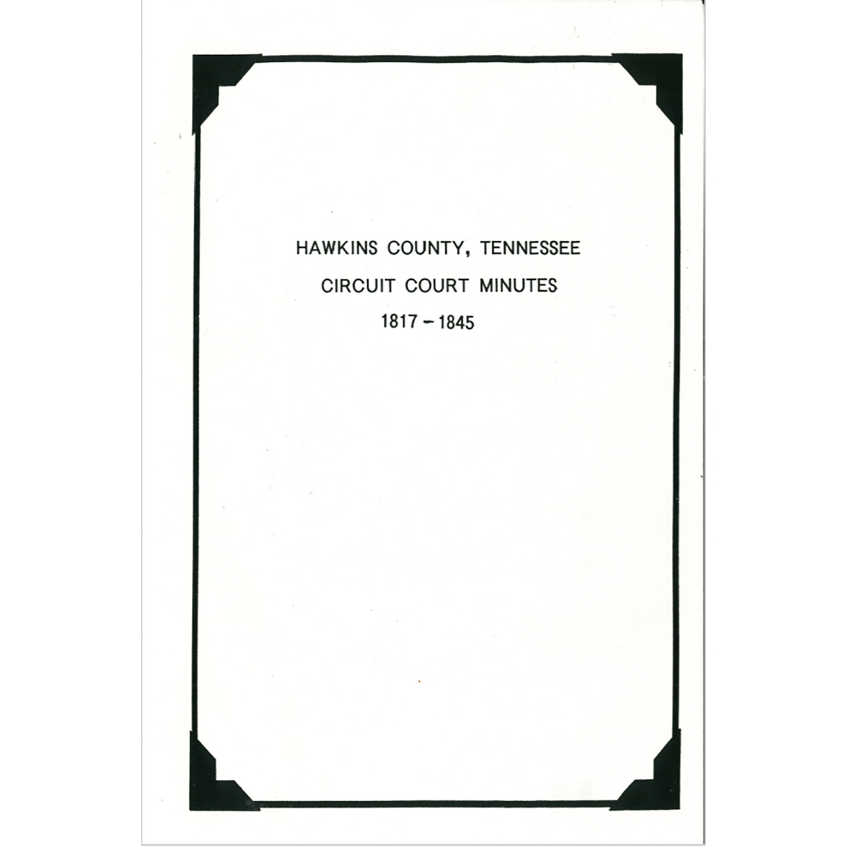 Hawkins County, Tennessee Court Minutes, 1817-1845
