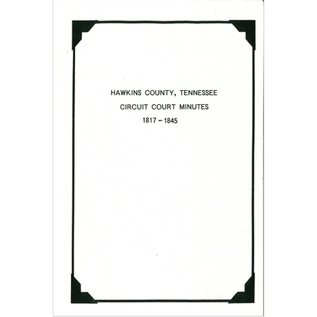 Hawkins County, Tennessee Court Minutes, 1817-1845