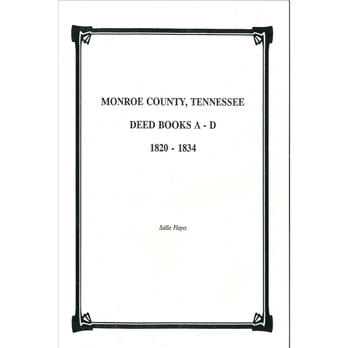 Monroe County, Tennessee Deed Books A to D, 1820-1834