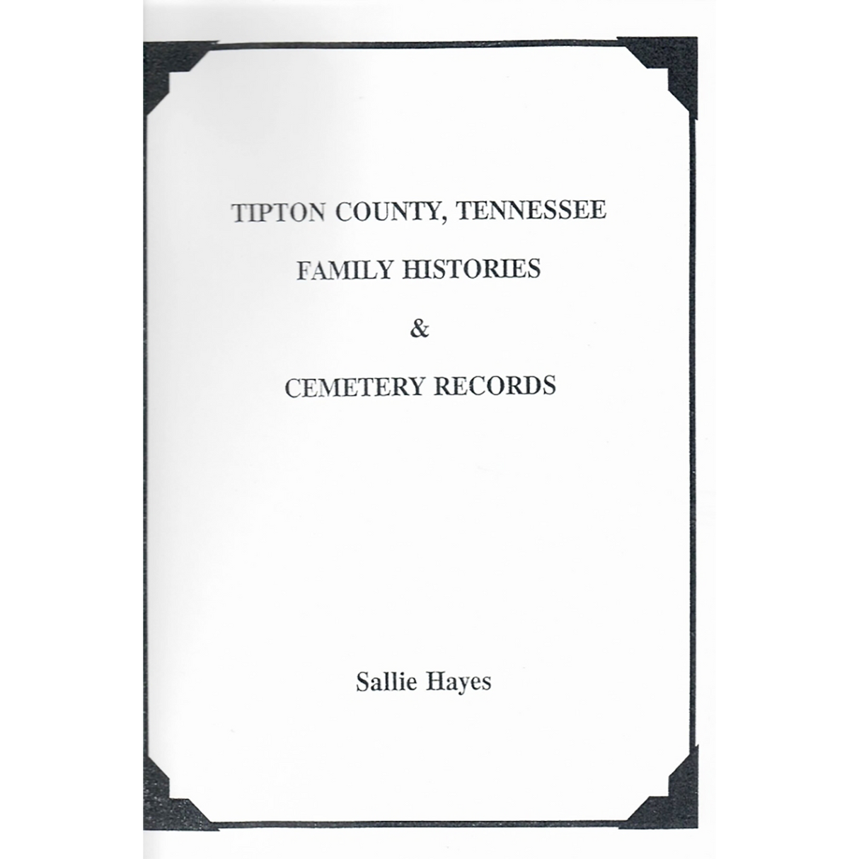 Tipton County, Tennessee Family Histories and Cemetery Records