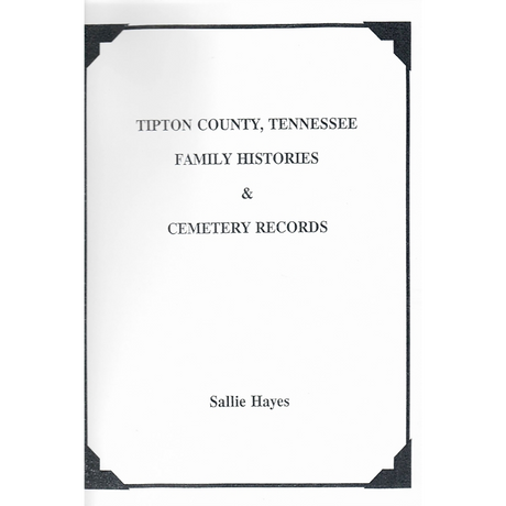 Tipton County, Tennessee Family Histories and Cemetery Records