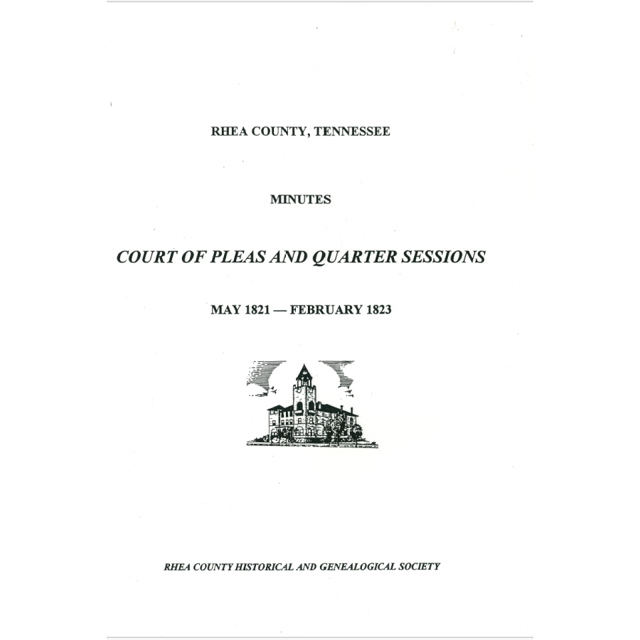 Rhea County, Tennessee Minutes Court of Pleas and Quarter Sessions, May 1821-February 1823