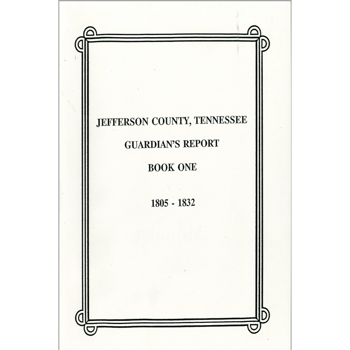 Jefferson County, Tennessee Guardian Bonds, 1805-1832