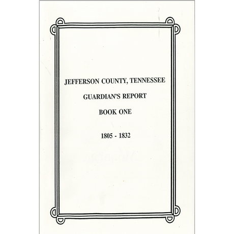Jefferson County, Tennessee Guardian Bonds, 1805-1832