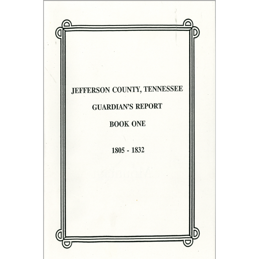 Jefferson County, Tennessee Guardian Bonds, 1805-1832