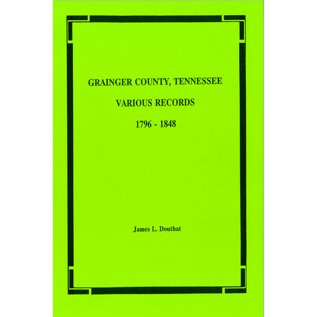 Grainger County, Tennessee Various Records 1796-1848