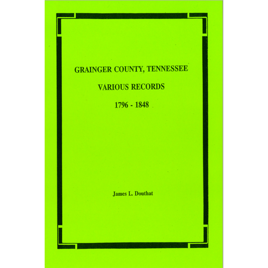 Grainger County, Tennessee Various Records 1796-1848