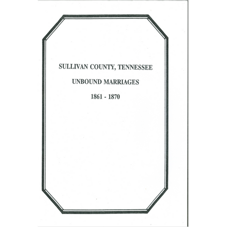 Sullivan County, Tennessee Unbound Marriages 1861-1870