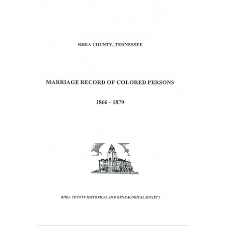 Rhea County, Tennessee Marriages Record of Colored Persons 1866-1879
