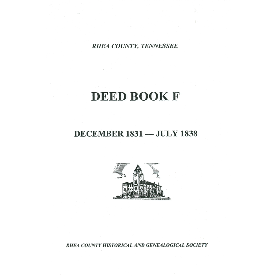 Rhea County, Tennessee Deed Book F, 1831-1838