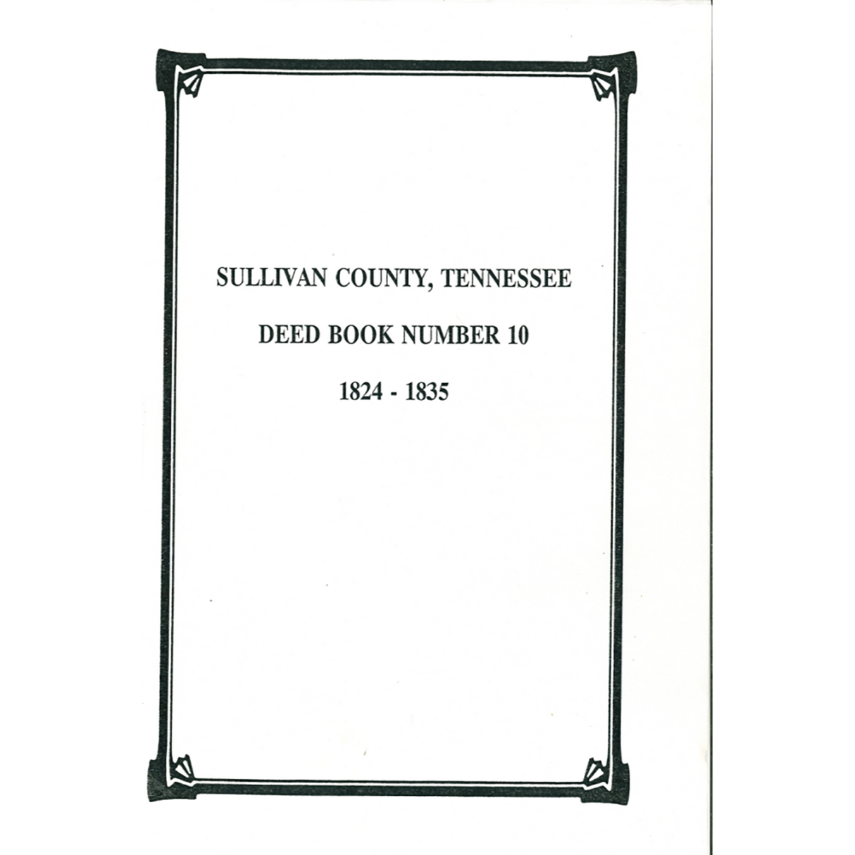 Sullivan County, Tennessee Deed Book Number 10