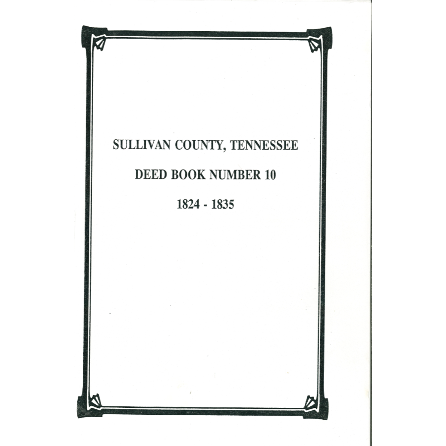 Sullivan County, Tennessee Deed Book Number 10