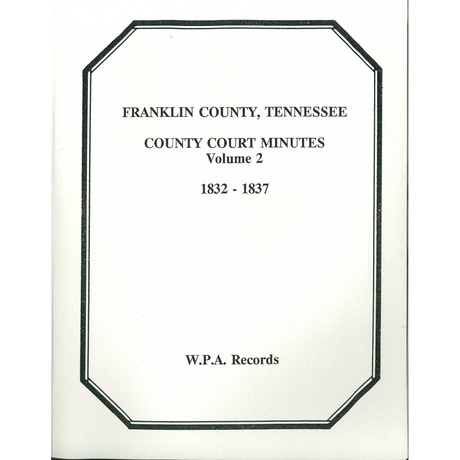 Franklin County, Tennessee Court Minutes, Volume 2, 1832-1837