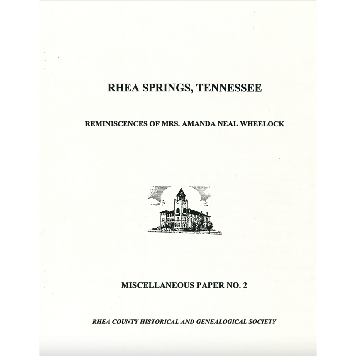 Rhea Springs, Tennessee Reminiscences of Mrs. Amanda Neal Wheelock