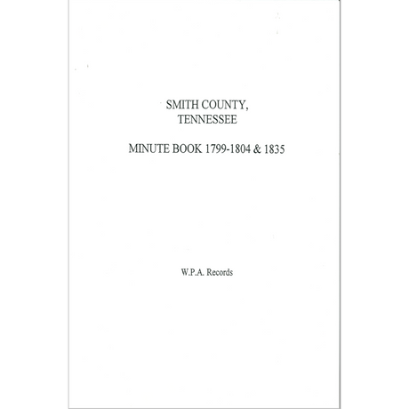 Smith County, Tennessee Minute Book, 1799-1804 and 1835