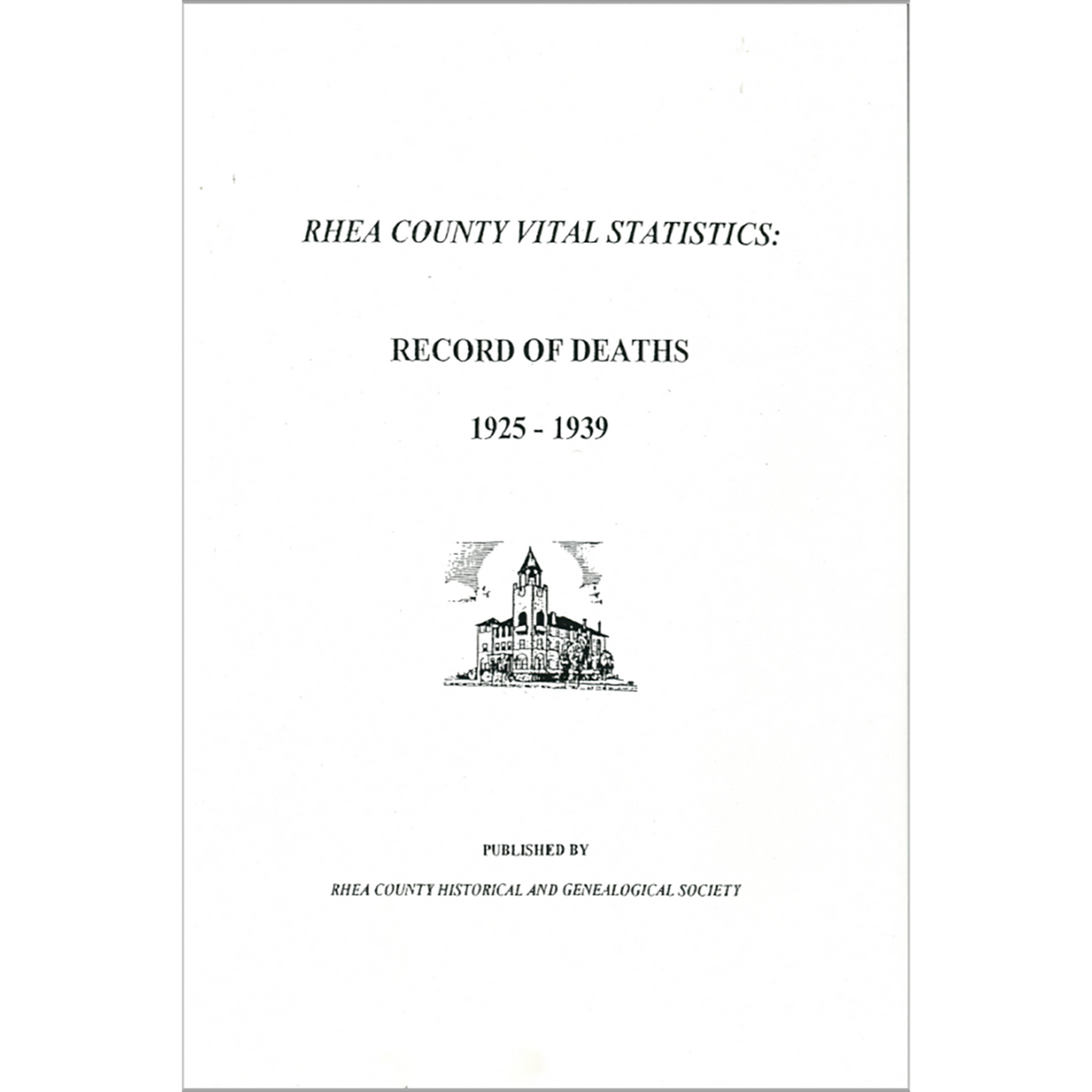 Rhea County [Tennessee] Vital Statistics Record of Deaths 1925-1939