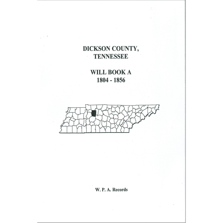 Dickson County, Tennessee Will Book A 1804-1856