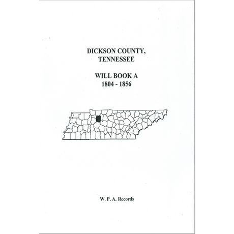 Dickson County, Tennessee Will Book A 1804-1856