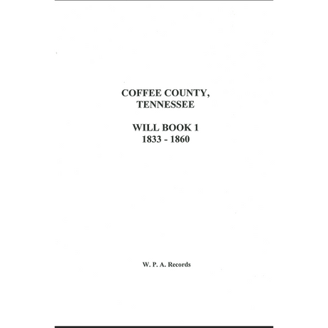 Coffee County, Tennessee Will Book 1, 1833-1860