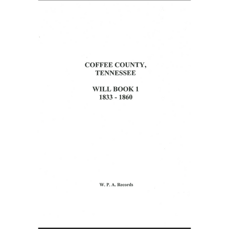 Coffee County, Tennessee Will Book 1, 1833-1860