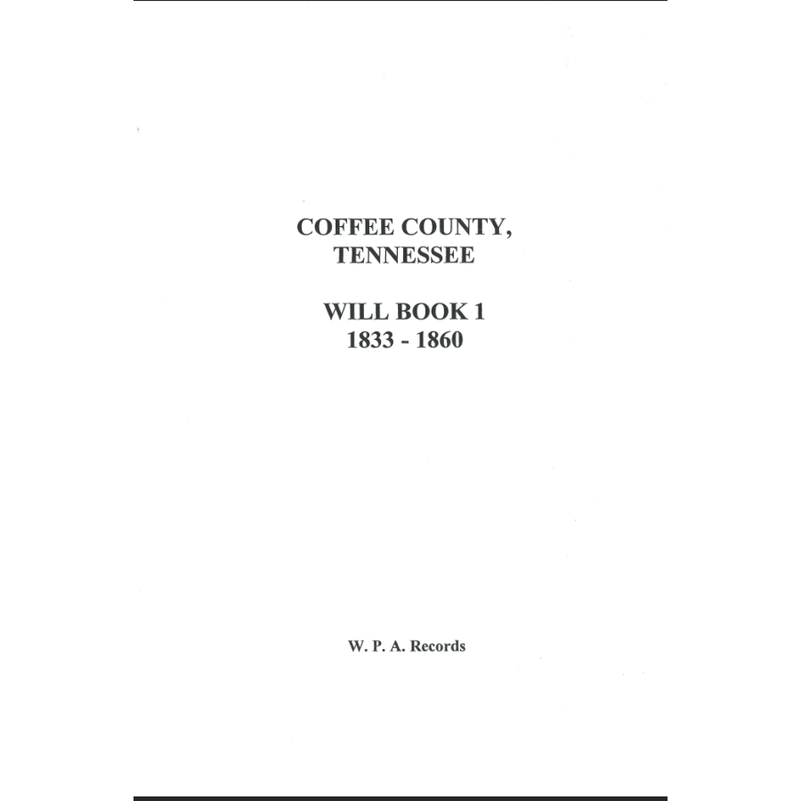 Coffee County, Tennessee Will Book 1, 1833-1860