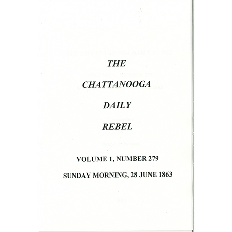 The Chattanooga Daily Rebel, Volume 1, Number 279, Sunday Morning 28 June 1863