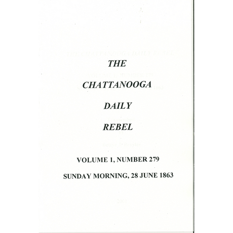 The Chattanooga Daily Rebel, Volume 1, Number 279, Sunday Morning 28 June 1863