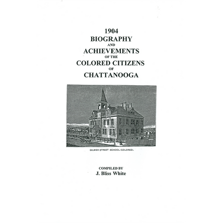 1904 Biography and Achievements of the Colored Citizens of Chattanooga