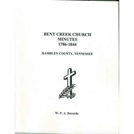 Hamblen County, Tennessee Bent Creek Church Minutes, 1786-1844