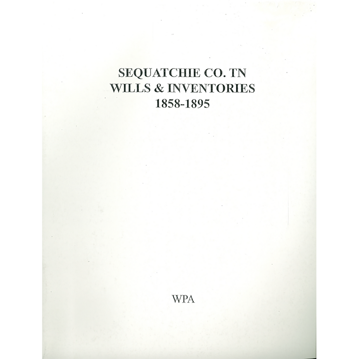 Sequatchie County, Tennessee Wills and Inventories, 1858-1895