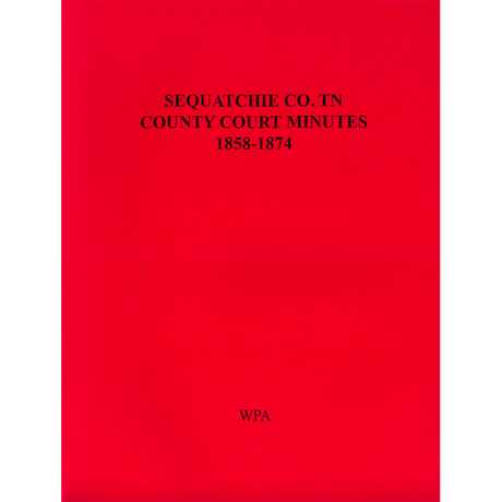 Sequatchie County, Tennessee County Court Minutes 1858-1874