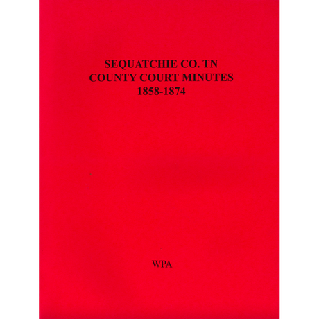 Sequatchie County, Tennessee County Court Minutes 1858-1874