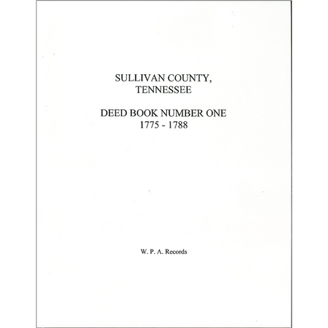 Sullivan County, Tennessee Deed Book 1, 1775-1788