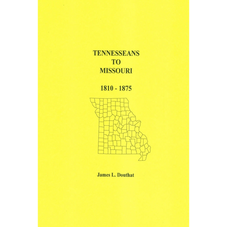 Tennesseans to Missouri: 1810-1875