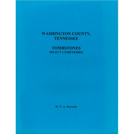 Washington County, Tennessee Tombstones: Select Cemeteries