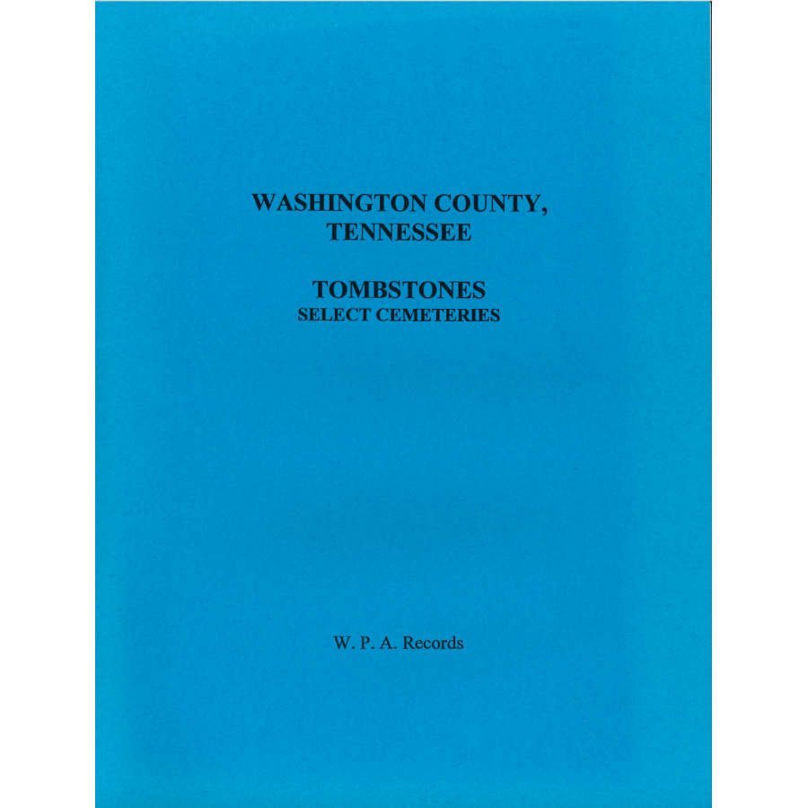 Washington County, Tennessee Tombstones: Select Cemeteries