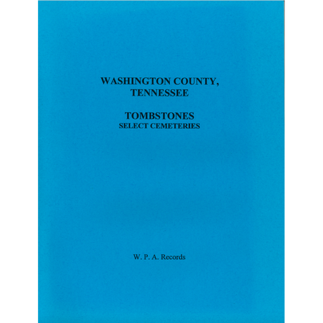 Washington County, Tennessee Tombstones: Select Cemeteries