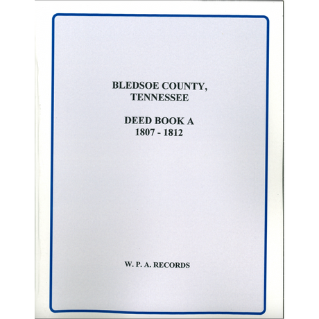 Bledsoe County, Tennessee Deed Book A, 1807-1812