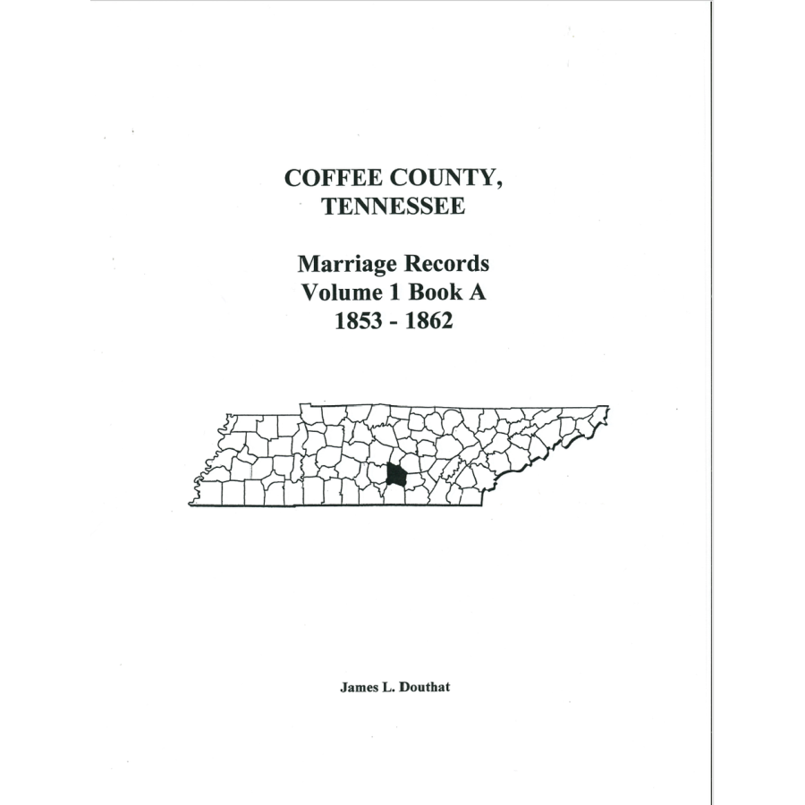 Coffee County, Tennessee Marriage Records, Volume 1, Book A, 1853-1862