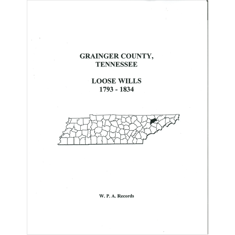 Grainger County, Tennessee Loose Will Book, 1793-1834