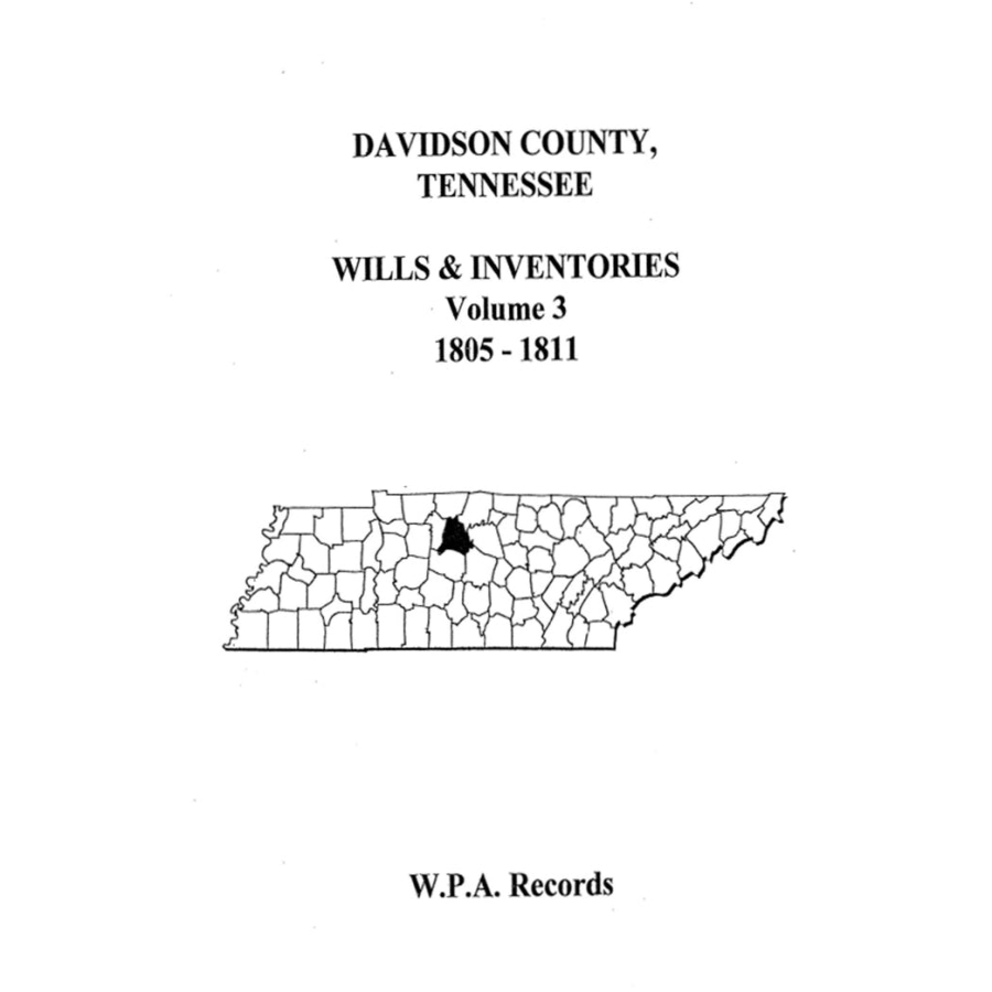 Davidson County, Tennessee Wills and Inventories, Volume 3, 1805-1811