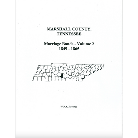 Marshall County, Tennessee Marriage Bonds, Volume 2, 1849-1865