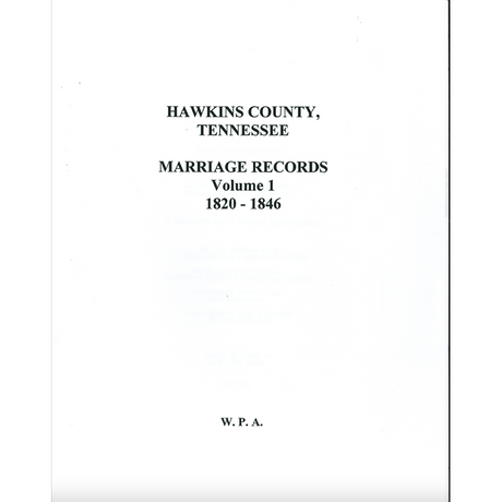 Hawkins County, Tennessee Marriage Records, Volume 1, 1820-1846