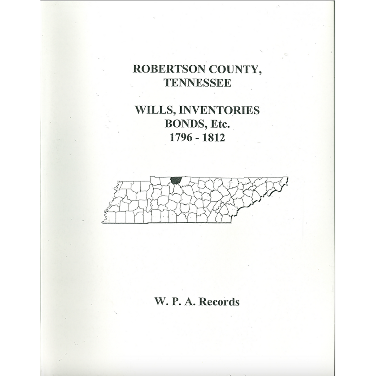 Robertson County, Tennessee Wills, Inventories, Bonds, etc., 1796-1812