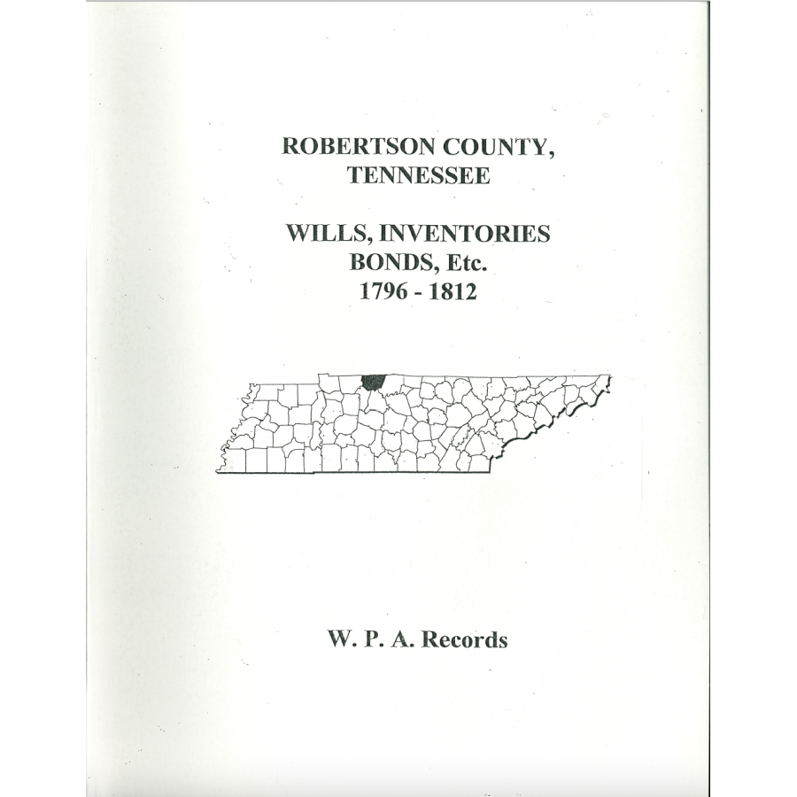 Robertson County, Tennessee Wills, Inventories, Bonds, etc., 1796-1812