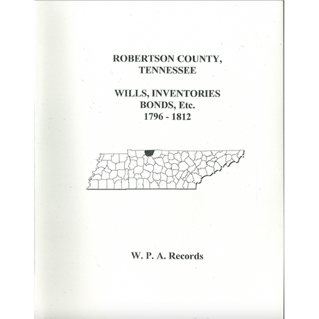 Robertson County, Tennessee Wills, Inventories, Bonds, etc., 1796-1812