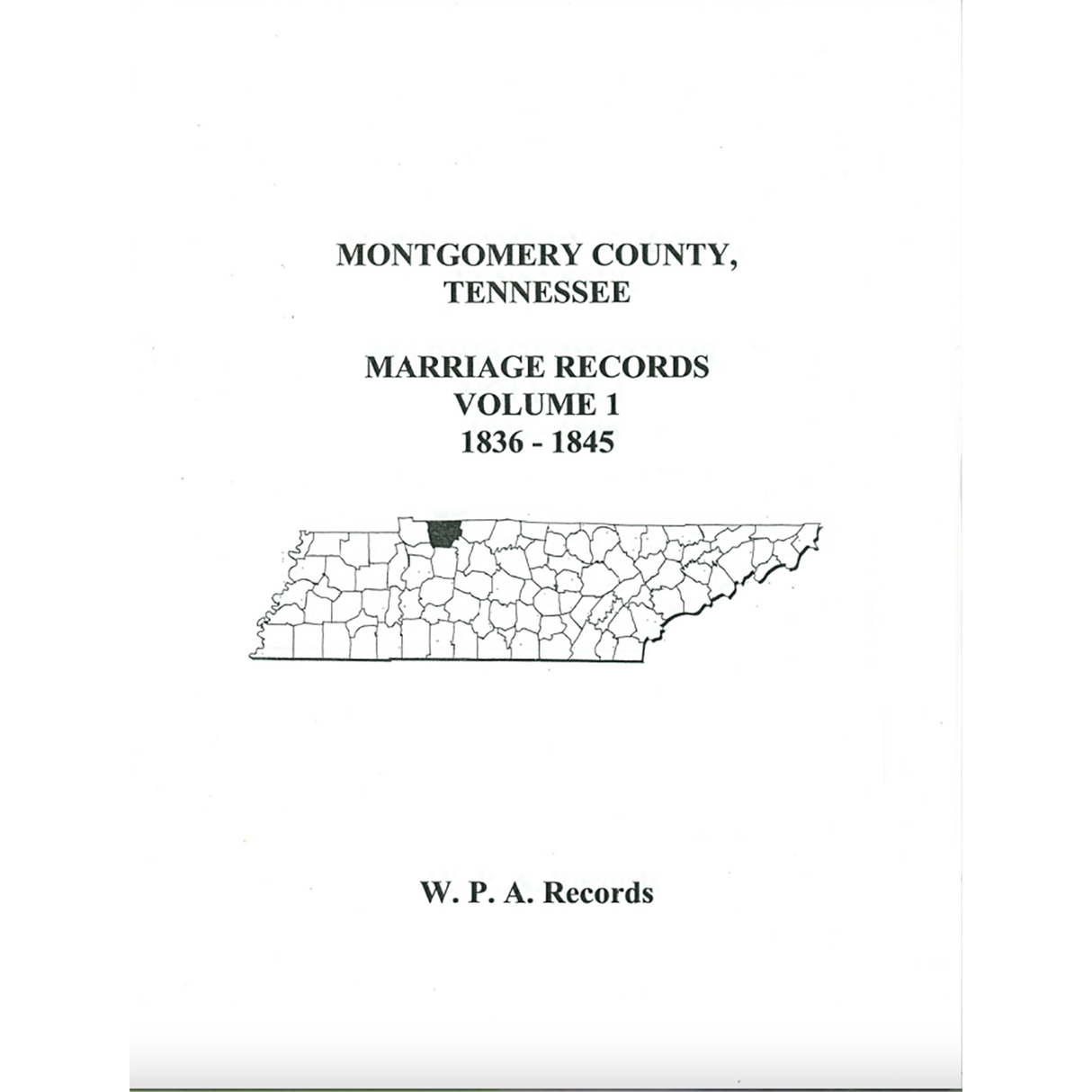 Montgomery County, Tennessee Marriage Records, Volume 1, 1836-1845